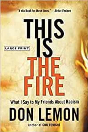 This Is the Fire: What I Say to My Friends About Racism - book cover