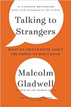 Talking to Strangers: What We Should Know about the People We Don't Know - book cover