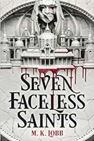 Seven Faceless Saints (Seven Faceless Saints, 1) book cover