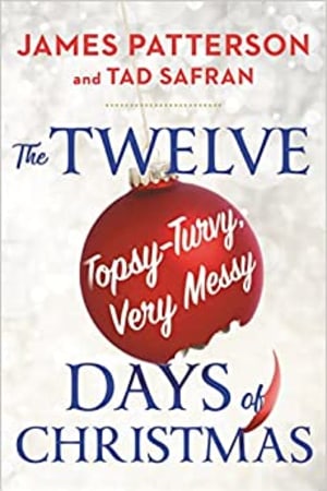 The Twelve Topsy-Turvy, Very Messy Days of Christmas: The New Holiday Classic People Will Be Reading for Generations book cover