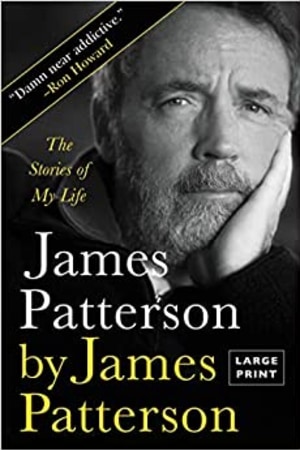 James Patterson by James Patterson: The Stories of My Life - book cover