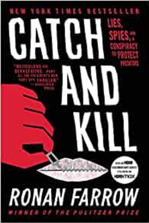 Catch and Kill: Lies, Spies, and a Conspiracy to Protect Predators - book cover