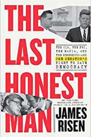 The Last Honest Man: The CIA, the FBI, the Mafia, and the Kennedys―and One Senator's Fight to Save Democracy - book cover