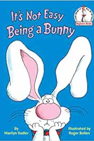 It's Not Easy Being a Bunny (Beginner Books(R)) book cover