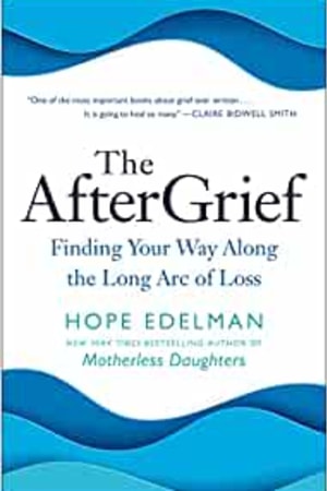 The AfterGrief: Finding Your Way Along the Long Arc of Loss - book cover