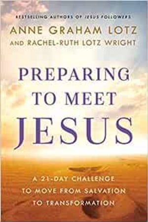 Preparing to Meet Jesus: A 21-Day Challenge to Move from Salvation to Transformation book cover