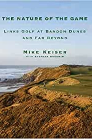 The Nature of the Game: Links Golf at Bandon Dunes and Far Beyond book cover