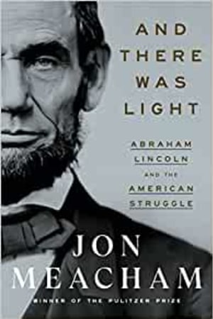 And There Was Light: Abraham Lincoln and the American Struggle book cover