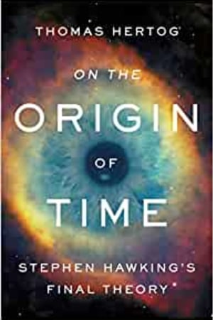 On the Origin of Time: Stephen Hawking's Final Theory book cover