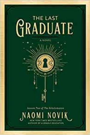 The Last Graduate: A Novel (The Scholomance) book cover