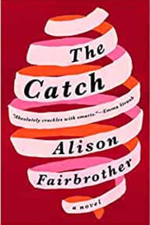 The Catch: A Novel book cover