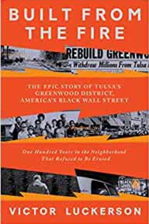 Built from the Fire: The Epic Story of Tulsa's Greenwood District, America's Black Wall Street book cover