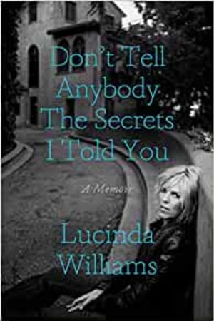 Don't Tell Anybody the Secrets I Told You: A Memoir - book cover