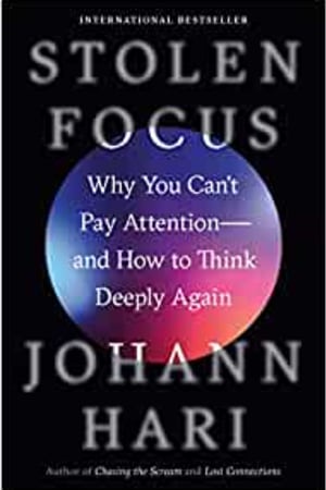 Stolen Focus: Why You Can't Pay Attention--and How to Think Deeply Again - book cover