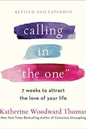 Calling in "The One" Revised and Expanded: 7 Weeks to Attract the Love of Your Life - book cover