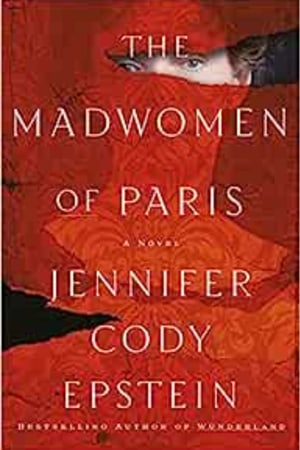 The Madwomen of Paris: A Novel - book cover