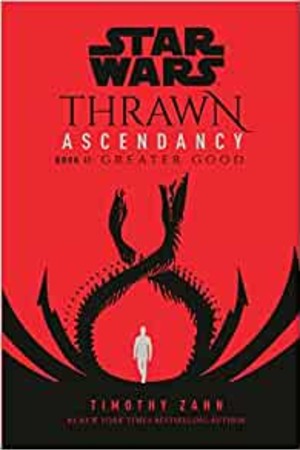 Star Wars: Thrawn Ascendancy (Book II: Greater Good) (Star Wars: The Ascendancy Trilogy) - book cover