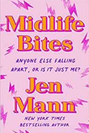 Midlife Bites: Anyone Else Falling Apart, Or Is It Just Me? book cover