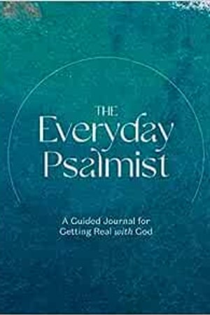 The Everyday Psalmist: A Guided Journal for Getting Real with God - book cover