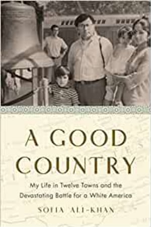 A Good Country: My Life in Twelve Towns and the Devastating Battle for a White America - book cover