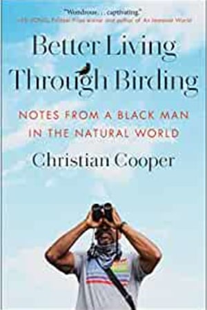 Better Living Through Birding: Notes from a Black Man in the Natural World book cover