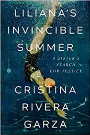 Liliana's Invincible Summer: A Sister's Search for Justice book cover