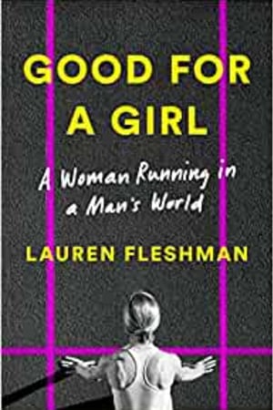 Good for a Girl: A Woman Running in a Man's World book cover