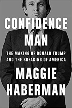 Confidence Man: The Making of Donald Trump and the Breaking of America - book cover