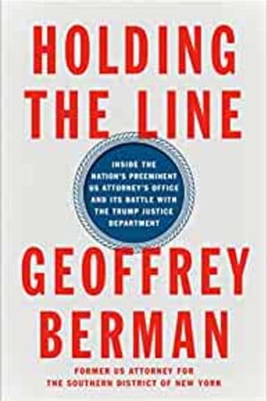 Holding the Line: Inside the Nation's Preeminent US Attorney's Office and Its Battle with the Trump Justice Department book cover