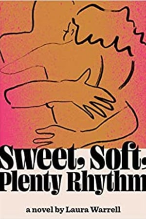 Sweet, Soft, Plenty Rhythm: A Novel - book cover