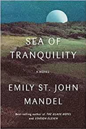 Sea of Tranquility: A novel - book cover