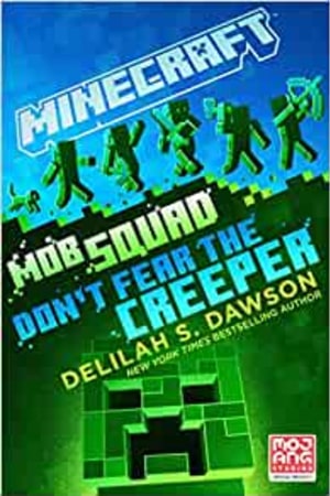 Minecraft: Mob Squad: Don't Fear the Creeper: An Official Minecraft Novel book cover