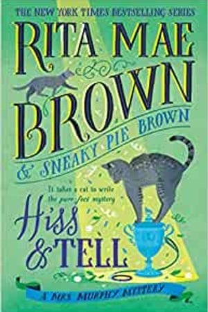 Hiss & Tell: A Mrs. Murphy Mystery book cover