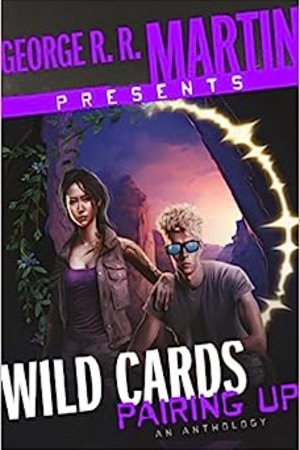 George R. R. Martin Presents Wild Cards: Pairing Up: An Anthology book cover