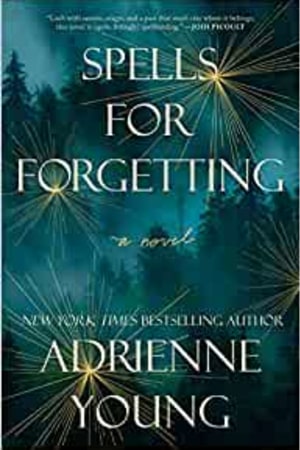 Spells for Forgetting: A Novel - book cover