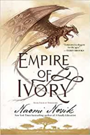 Empire of Ivory: Book Four of Temeraire - book cover