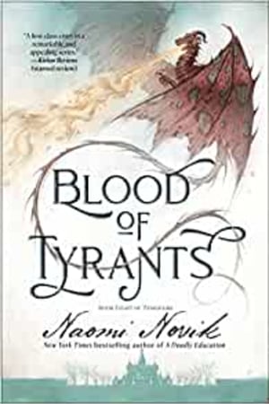 Blood of Tyrants: Book Eight of Temeraire book cover