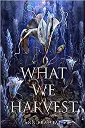 What We Harvest book cover