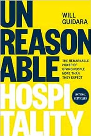 Unreasonable Hospitality: The Remarkable Power of Giving People More Than They Expect book cover