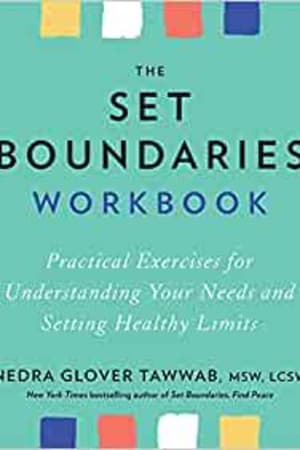 The Set Boundaries Workbook: Practical Exercises for Understanding Your Needs and Setting Healthy Limits book cover