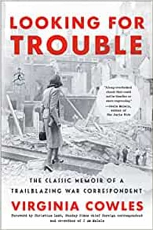 Looking for Trouble: The Classic Memoir of a Trailblazing War Correspondent - book cover