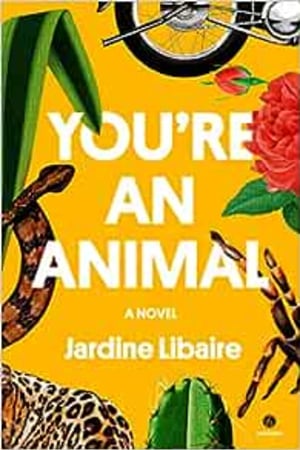 You're an Animal: A Novel book cover