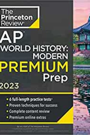 Princeton Review AP World History: Modern Premium Prep, 2023: 6 Practice Tests + Complete Content Review + Strategies & Techniques (College Test Preparation) book cover