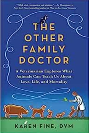 The Other Family Doctor: A Veterinarian Explores What Animals Can Teach Us About Love, Life, and Mortality - book cover