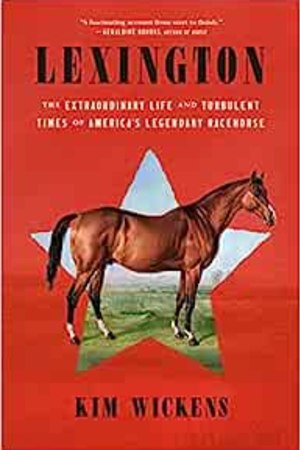 Lexington: The Extraordinary Life and Turbulent Times of America's Legendary Racehorse book cover