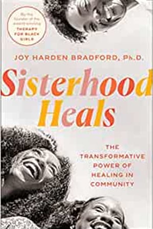 Sisterhood Heals: The Transformative Power of Healing in Community - book cover