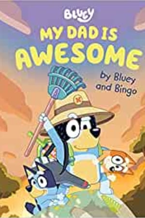 My Dad Is Awesome by Bluey and Bingo book cover