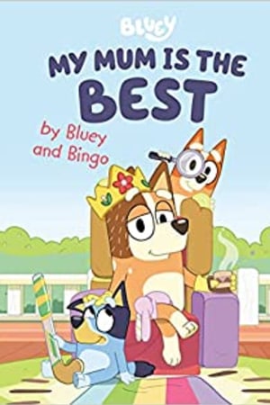 My Mum Is the Best by Bluey and Bingo - book cover