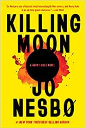 Killing Moon: A Harry Hole Novel (13) (Harry Hole Series) book cover