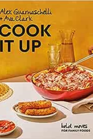 Cook It Up: Bold Moves for Family Foods: A Cookbook - book cover